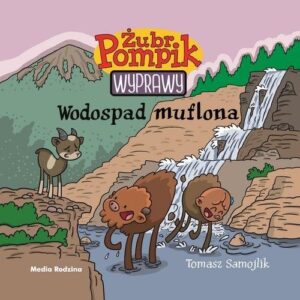 Żubr Pompik Wyprawy Wodospad muflona