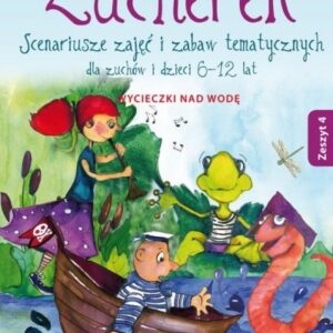 Zucherek z.4 Wycieczki nd wodę. Scenariusze..