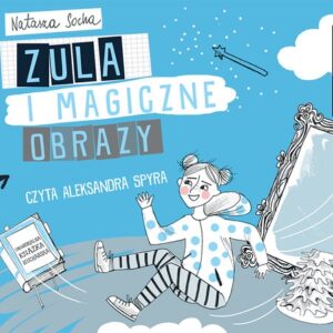 Zula i magiczne obrazy (Audiobook)