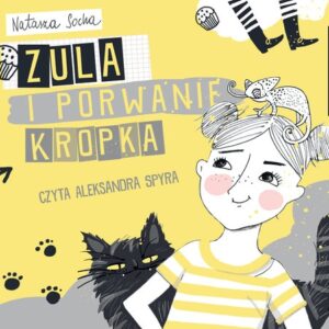 Zula i porwanie Kropka (Audiobook)