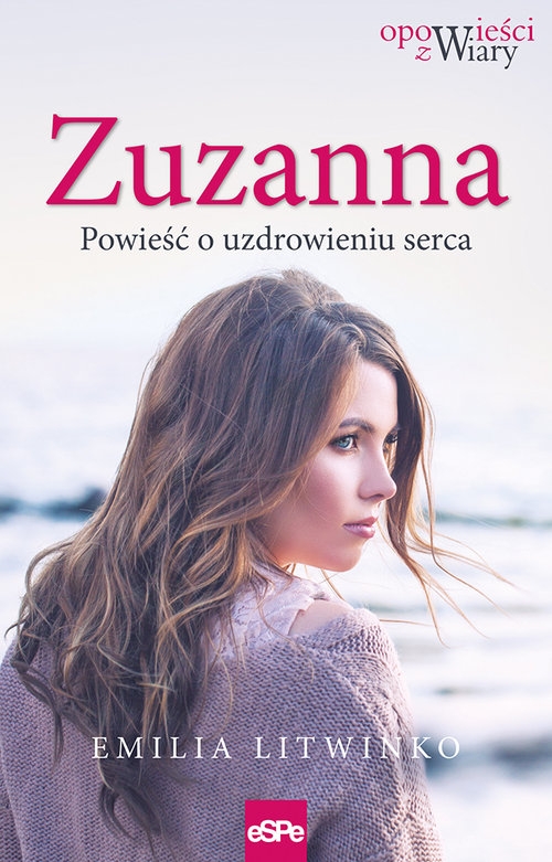 Zuzanna. Powieść o uzdrawianiu serca