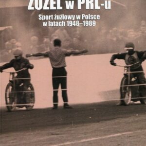 Żużel w PRL-u Sport żużlowy w Polsce w latach 1948-1989