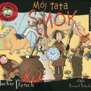 Zwariowane rodzinki Mój tata smok (Audiobook)