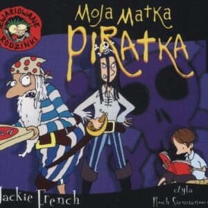 Zwariowane rodzinki Moja matka piratka (Audiobook)