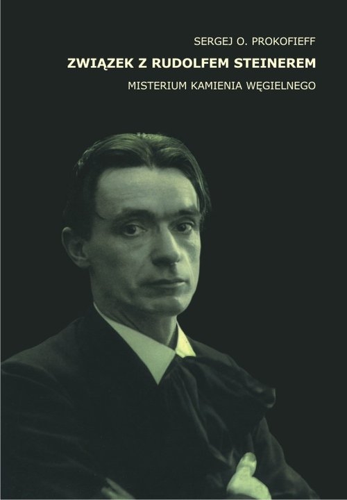 Związek z Rudolfem Steinerem. Misterium Kamienia Węgielnego