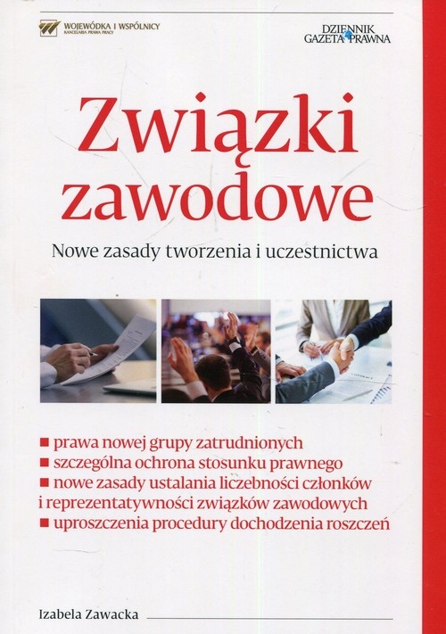 Związki zawodowe. Nowe zasady tworzenia i uczestnictwa