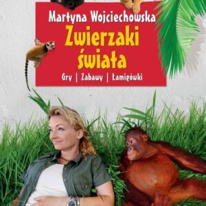 Zwierzaki świata. Gry, zabawy, łamigłówki