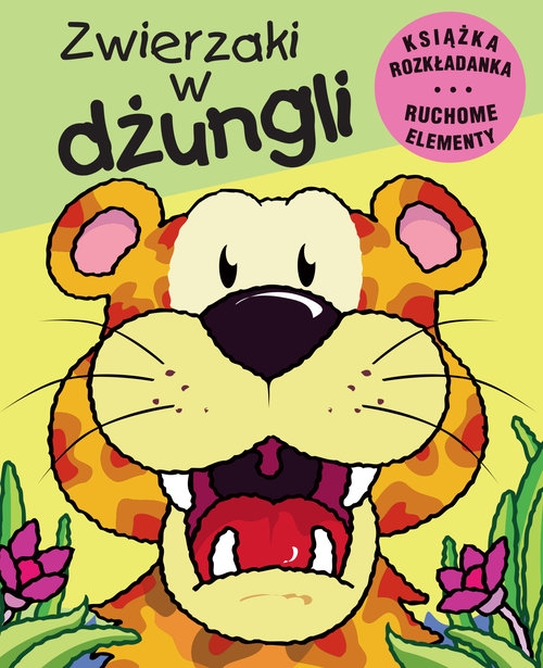 Zwierzaki w dżungli Ruchome elementy. Książka rozkładanka