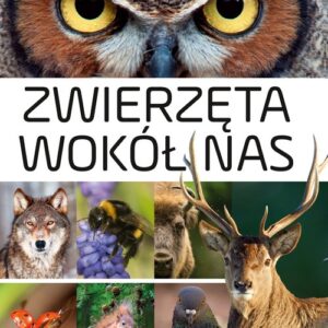 Zwierzęta wokół nas. Encyklopedia ilustrowana