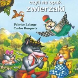 Zwierzyniaki, czyli na opak zwierzaki SIEDMIORÓG