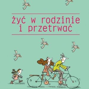 Żyć w rodzinie i przetrwać