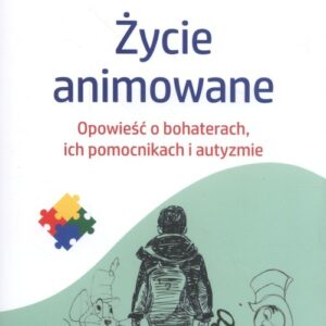 Życie animowane. Opowieść o bohaterach, ich pomocnikach i autyzmie
