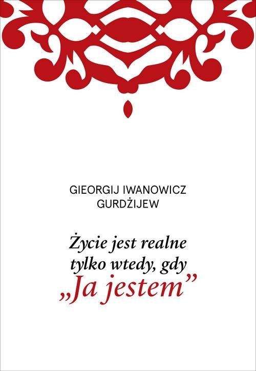 Życie jest realne tylko wtedy gdy ?Ja jestem?