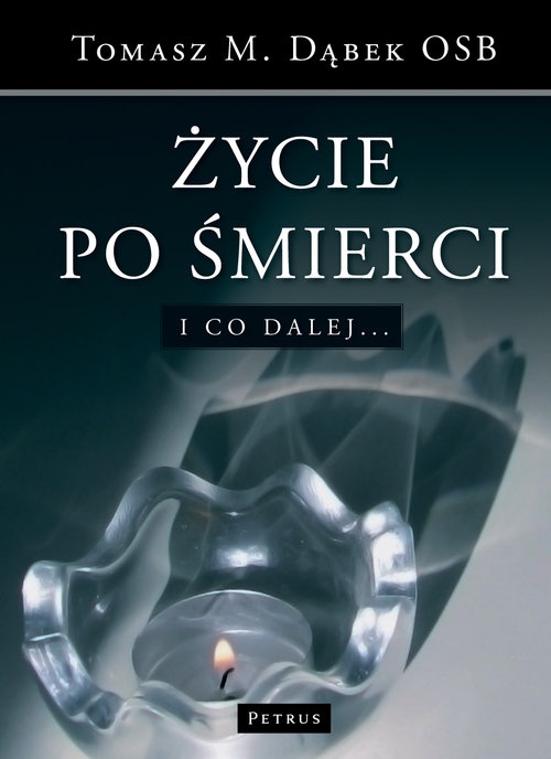Życie po śmierci. I co dalej...?