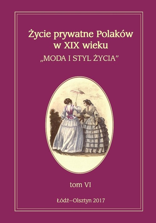 Życie prywatne Polaków w XIX wieku. Moda i styl życia