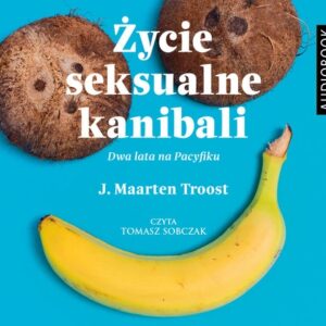 Życie seksualne kanibali (Audiobook)