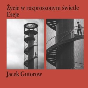 Życie w rozproszonym świetle Eseje