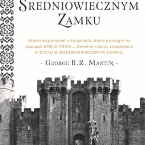 Życie w średniowiecznym zamku