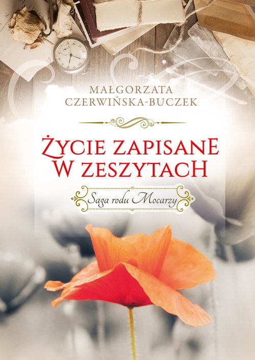 Życie zapisane w zeszytach. Saga rodu Mocarzy