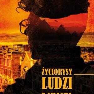 Życiorysy ludzi z miasta