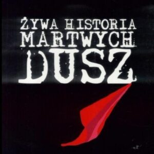 Żywa historia martwych dusz