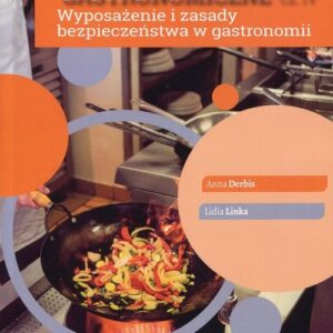 Żywienie i usługi gastronomiczne Część IV Wyposażenie i zasady bezpieczeństwa w gastronomii