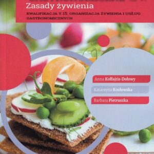 Żywienie i usługi gastronomiczne Część VI Zasady żywienia