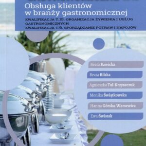 Żywienie i usługi gastronomiczne Część XI Obsługa klientów w branży gastronomicznej