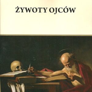 Żywoty ojców. Vitae patrum